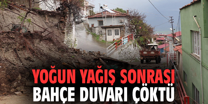 Yoğun yağış sonrası bahçe duvarı çöktü