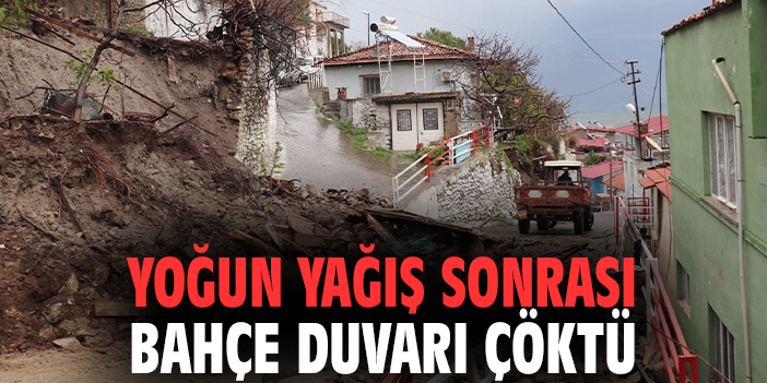Yoğun yağış sonrası bahçe duvarı çöktü
