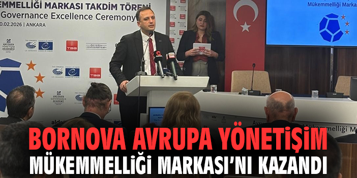 Bornova Avrupa Yönetişim Mükemmelliği Markası’nı kazandı