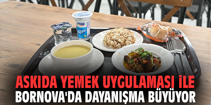 Askıda Yemek Uygulaması ile Bornova'da dayanışma büyüyor