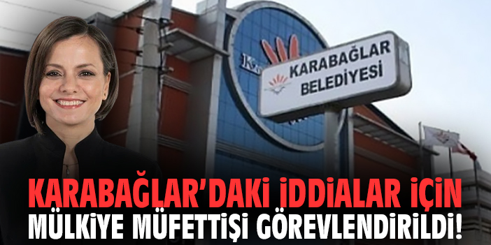 Karabağlar’daki iddialar için mülkiye müfettişi görevlendirildi