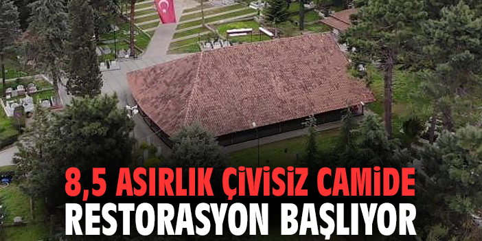 8,5 asırlık çivisiz camide restorasyon başlıyor
