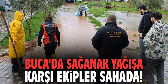 Buca'da sağanak yağışa karşı ekipler sahada