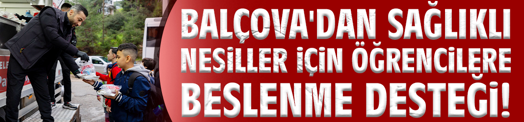 Balçova'dan sağlıklı nesiller için öğrencilere beslenme desteği!