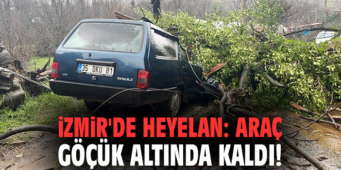 İzmir'de heyelan: Araç göçük altında kaldı!