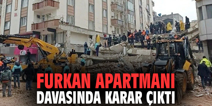 Furkan Apartmanı davasında karar çıktı