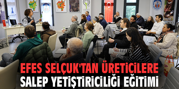 Efes Selçuk'tan üreticilere Salep Yetiştiriciliği Eğitimi