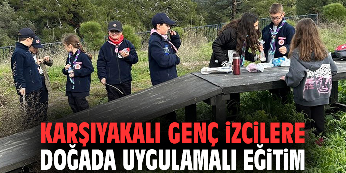 Karşıyakalı genç izcilere doğada uygulamalı eğitim