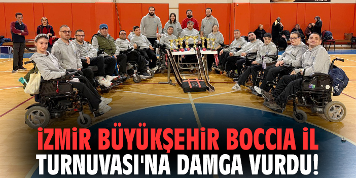 İzmir Büyükşehir Boccia İl Turnuvası'na damga vurdu!
