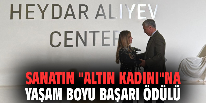 Sanatın "Altın Kadını"na yaşam boyu başarı ödülü