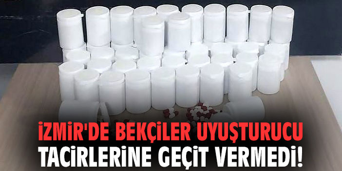 İzmir'de bekçiler uyuşturucu tacirlerine geçit vermedi!