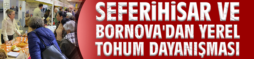 Seferihisar ve Bornova'dan yerel tohum dayanışması
