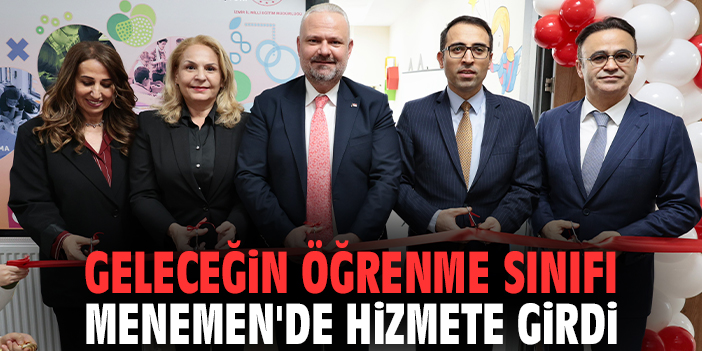Geleceğin Öğrenme Sınıfı Menemen'de hizmete girdi