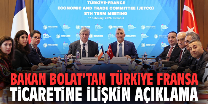 Bakan Bolat’tan Türkiye Fransa Ticaretine İlişkin Açıklama