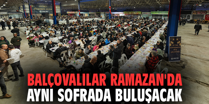 Balçovalılar Ramazan'da aynı sofrada buluşacak