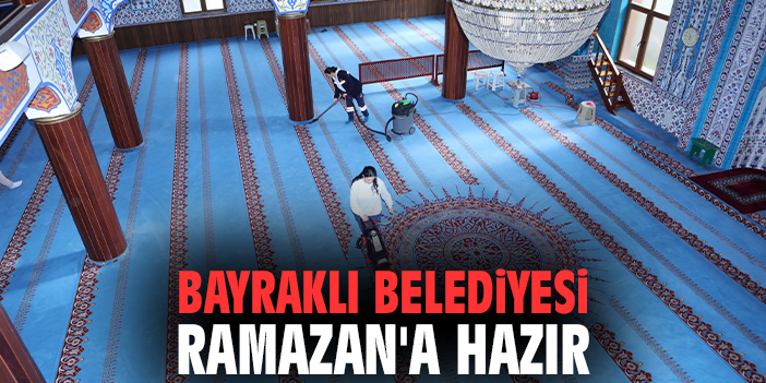 Bayraklı Belediyesi Ramazan'a Hazır