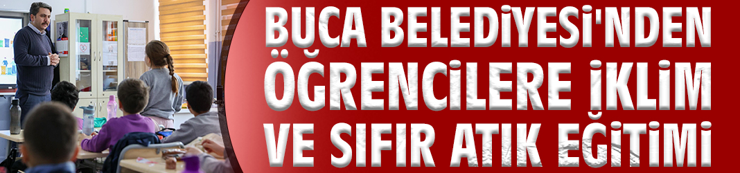 Buca'dan öğrencilere iklim ve sıfır atık eğitimi