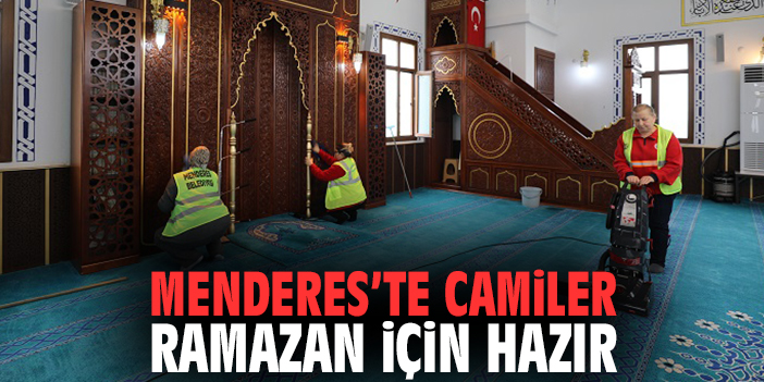 Menderes’te camiler Ramazan için hazır