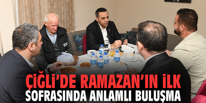 Çiğli’de Ramazan’ın İlk Sofrasında Anlamlı Buluşma