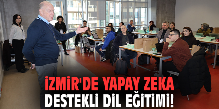 İzmir'de yapay zeka destekli dil eğitimi!