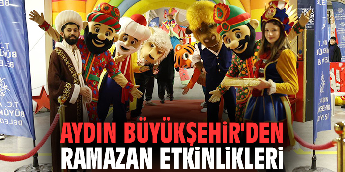 Aydın Büyükşehir'den Ramazan etkinlikleri