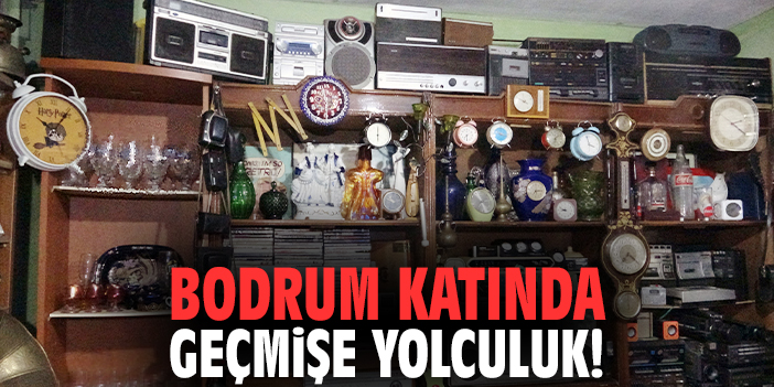 Bodrum katında geçmişe yolculuk!