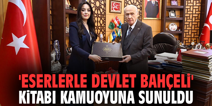 'Eserlerle Devlet Bahçeli' kitabı kamuoyuna sunuldu