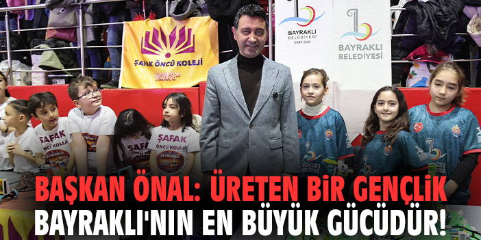 Başkan Önal: Üreten bir gençlik Bayraklı'nın en büyük gücüdür!