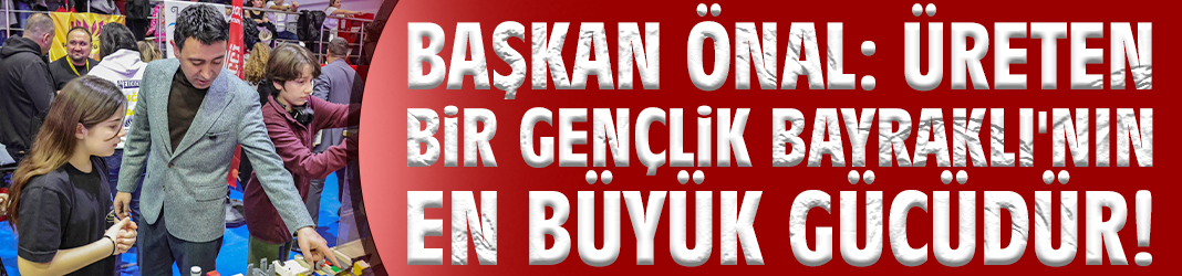 Başkan Önal: Üreten bir gençlik Bayraklı'nın en büyük gücüdür!