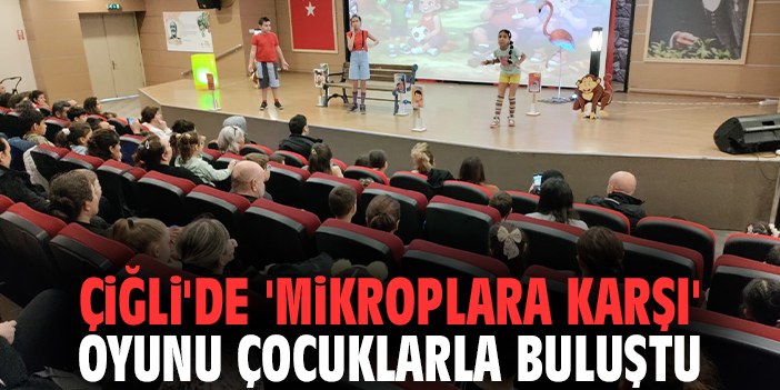 Çiğli'de 'Mikroplara Karşı' oyunu çocuklarla buluştu