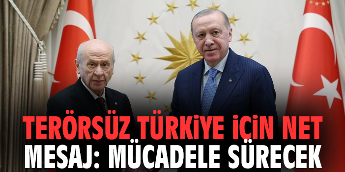 Terörsüz Türkiye İçin Net Mesaj: Mücadele Sürecek
