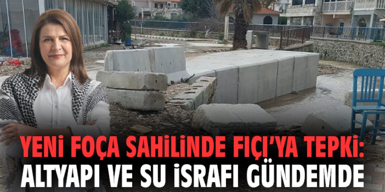 Yeni Foça Sahilinde Fıçı’ya Tepki: Altyapı ve Su İsrafı Gündemde
