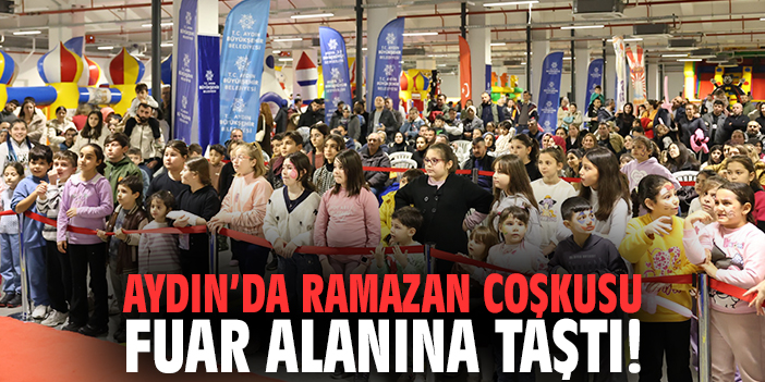 Aydın’da Ramazan Coşkusu Fuar Alanına Taştı