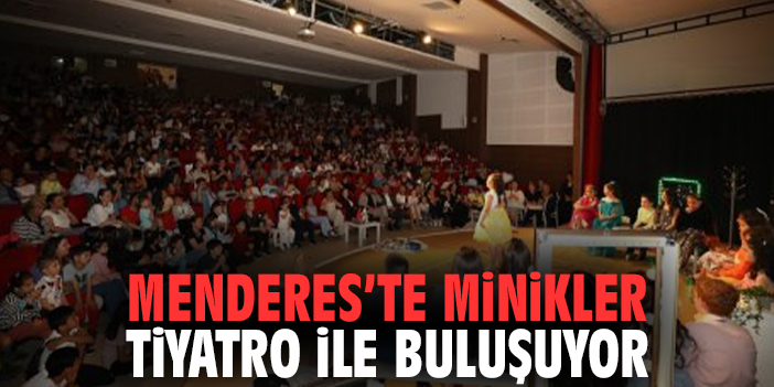 Menderes’te Minikler Tiyatro ile Buluşuyor