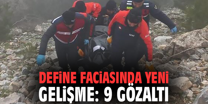 Define faciasında yeni gelişme: 9 gözaltı