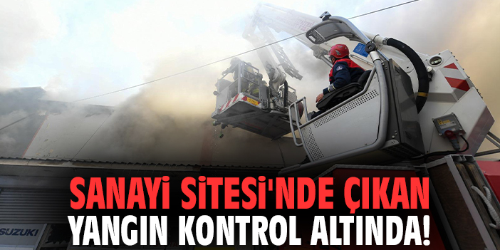 İzmir'de Sanayi Sitesi'nde çıkan yangın kontrol altında!
