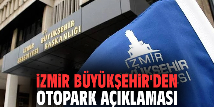 İzmir Büyükşehir'den Otopark Açıklaması