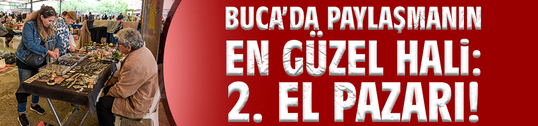 Buca’da paylaşmanın en güzel hali: 2. El Pazarı