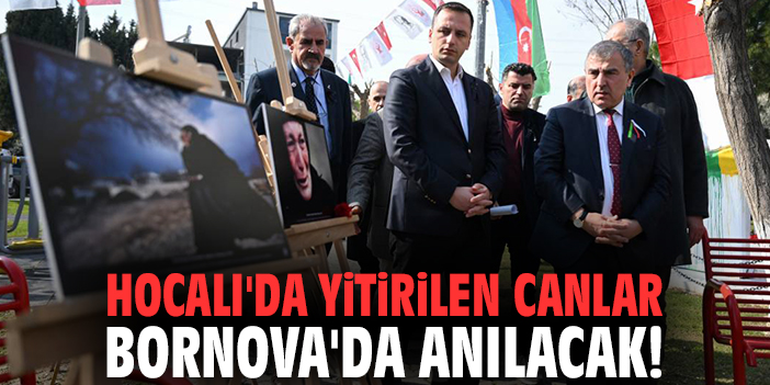 Hocalı'da yitirilen canlar Bornova'da anılacak!