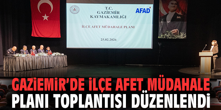 Gaziemir’de İlçe Afet Müdahale Planı Toplantısı düzenlendi