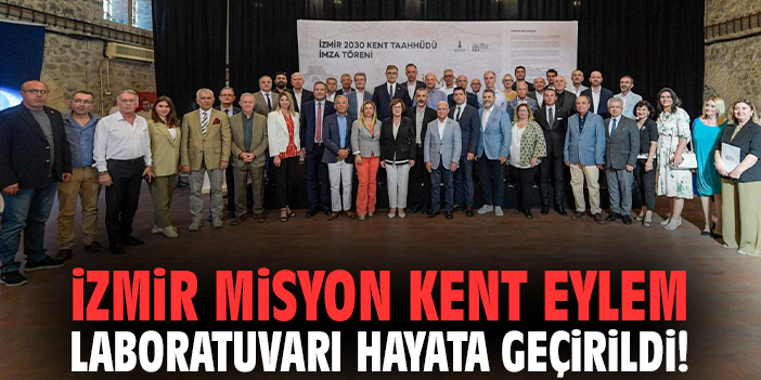 İzmir Misyon Kent Eylem Laboratuvarı hayata geçirildi!