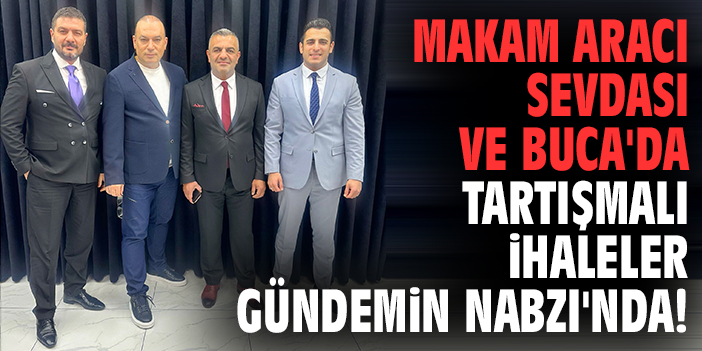 Makam aracı sevdası ve Buca'da tartışmalı ihaleler Gündemin Nabzı'nda!