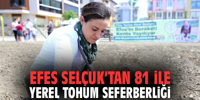 Efes Selçuk’tan 81 İle Yerel Tohum Seferberliği