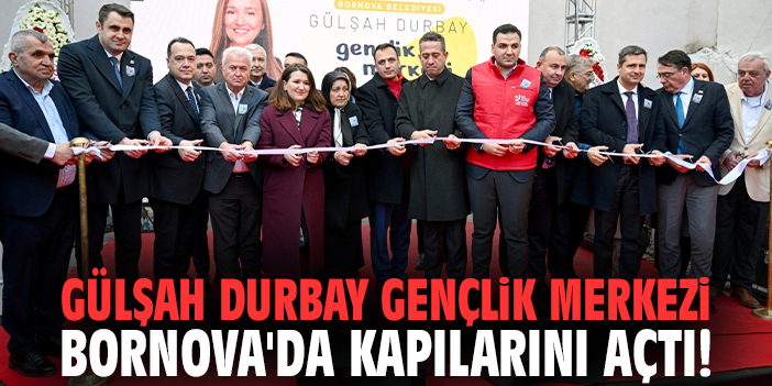 Gülşah Durbay Gençlik Merkezi Bornova'da kapılarını açtı!