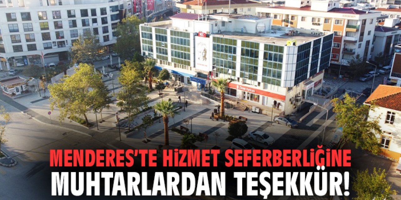 Menderes’te Hizmet Seferberliğine Muhtarlardan Teşekkür