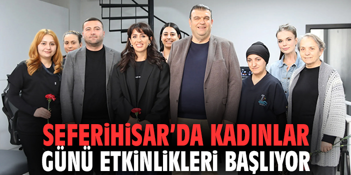 Seferihisar’da Kadınlar Günü Etkinlikleri Başlıyor
