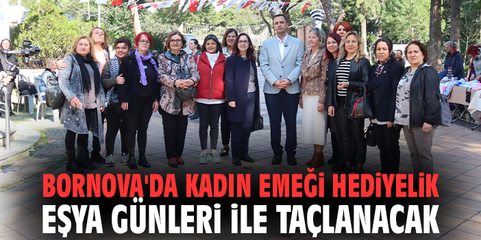 Bornova'da kadın emeği Hediyelik Eşya Günleri ile taçlanacak