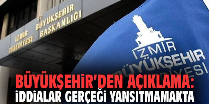 Büyükşehir’den Açıklama: İddialar Gerçeği Yansıtmamakta