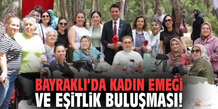 Bayraklı’da Kadın Emeği ve Eşitlik Buluşması