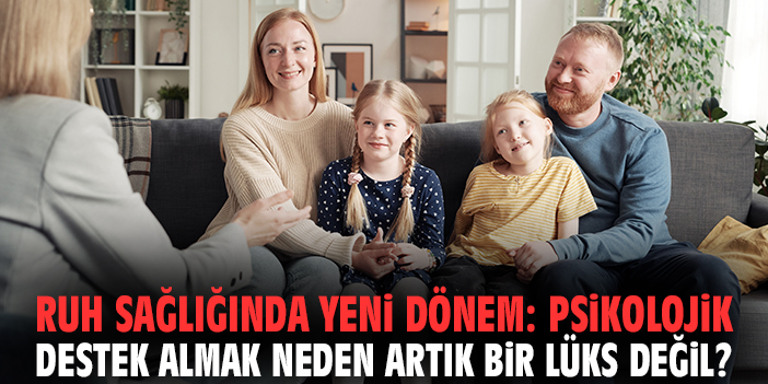 Ruh Sağlığında Yeni Dönem: Psikolojik Destek Almak Neden Artık Bir Lüks Değil?